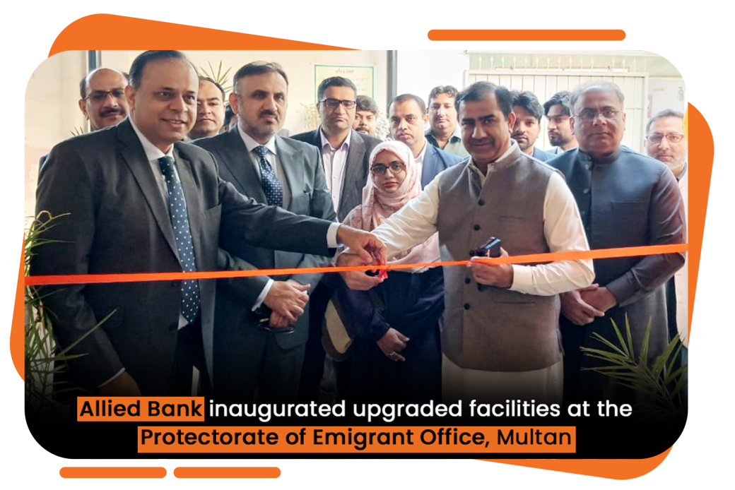 Allied Bank Inaugurates Upgraded Facilities at the Protectorate of Emigrant Office, Multan